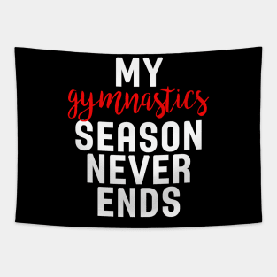 My Gymnastics Season Never Ends Tapestry