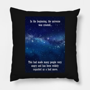 In the beginning the universe was created... Pillow