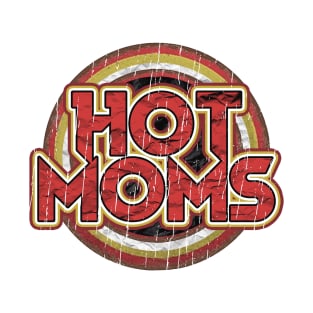 HOT MOMS T-Shirt