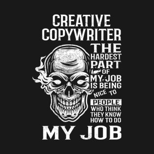 Creative Copywriter T Shirt - The Hardest Part Gift Item Tee T-Shirt