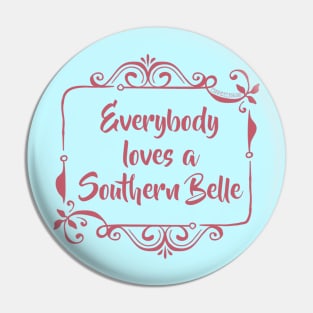 Everyone loves a Southern Belle Pin