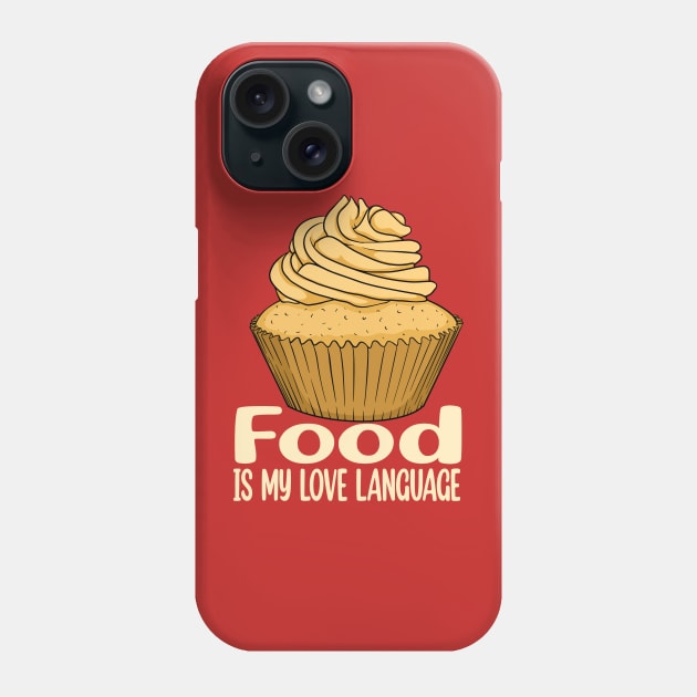 Food is My Love Language 4 Phone Case by JB's Design Store