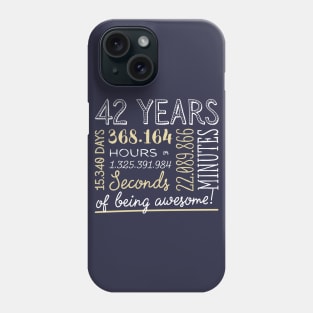 42nd Birthday Gifts - 42 Years of being Awesome in Hours & Seconds Phone Case