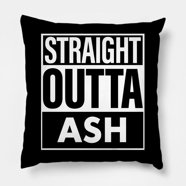 Ash Name Straight Outta Ash Pillow by ThanhNga