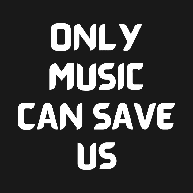 Only music can save us by Word and Saying