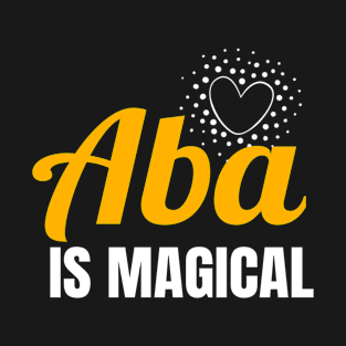 ABA Is Magical T-Shirt