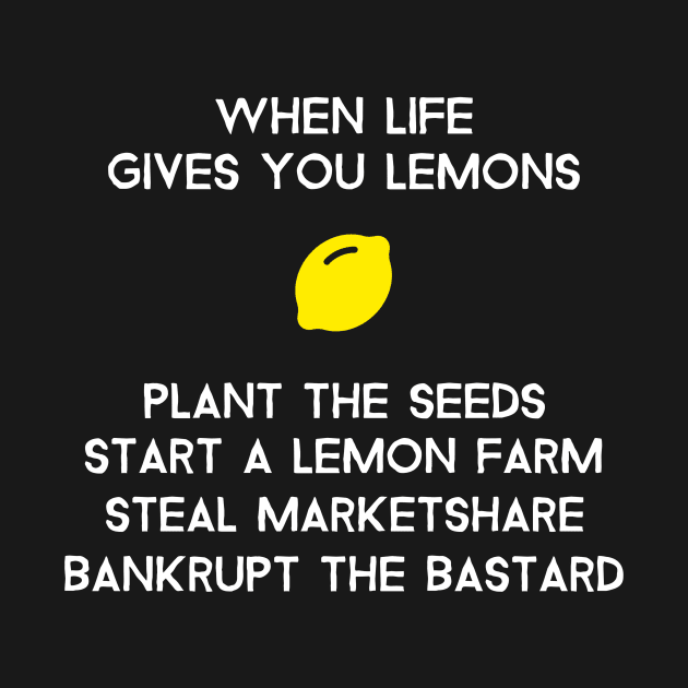 Life Gives You Lemons Funny Gardening Gifts by OldCamp