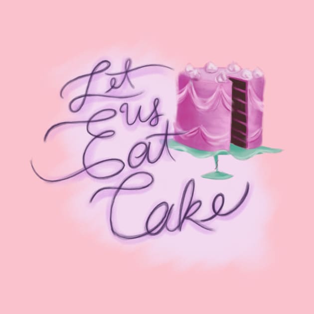 Let Us Eat Cake by Star Sandwich