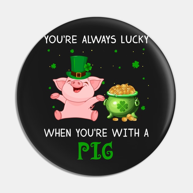 Always Lucky When You_re With A Pig T-shirt Pin by Elsie