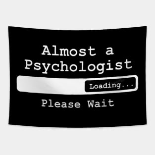 almost a psychologist loading please wait white Tapestry