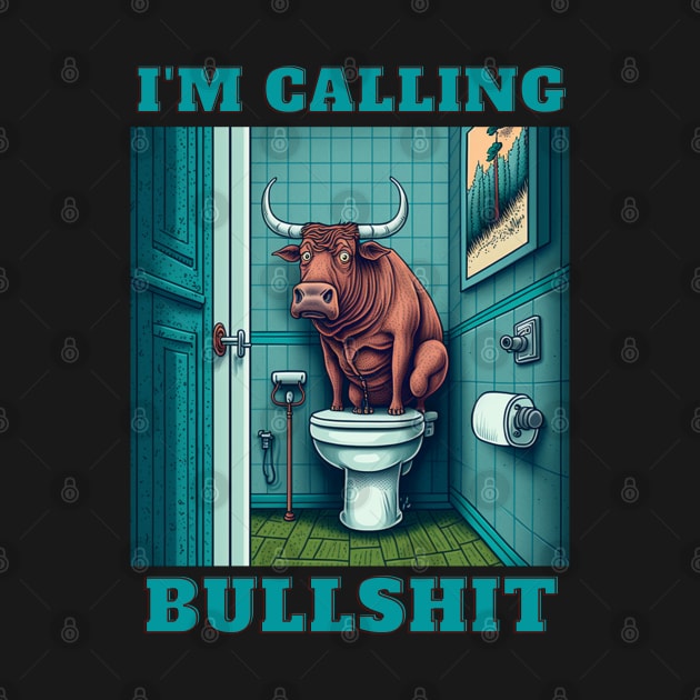 Im Calling Bullshit by LetsGetInspired