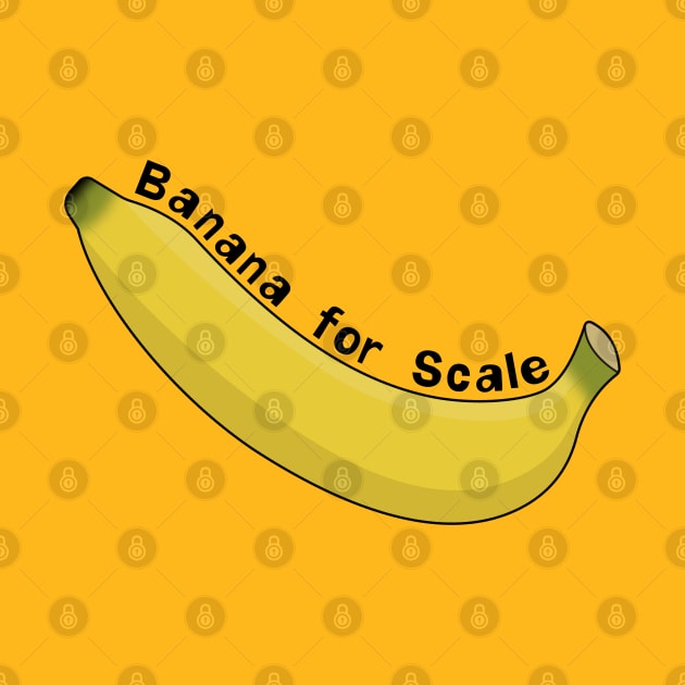 Banana For Scale by MoonshedAlpha