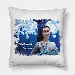 What Would Eve Say Pillow