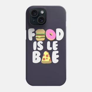 Food is le Bae Phone Case