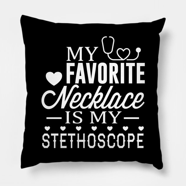 My Favorite Necklace Is My Stethoscope (White) Pillow by quoteee