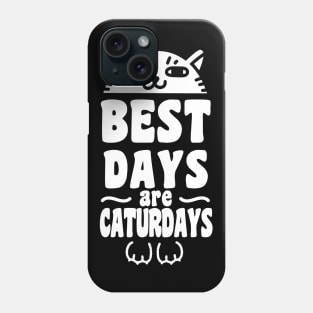 Best Days Are Caturdays Phone Case