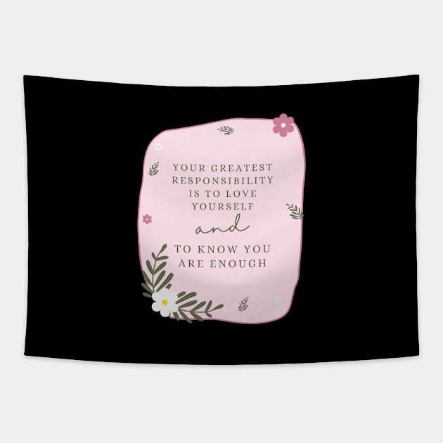 Your greatest responsibility is to love yourself Tapestry by Feminist Vibes