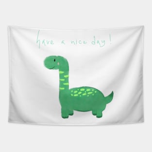 Green dinosaur with “have a nice day”! Tapestry