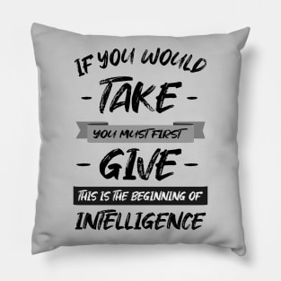 If you would take, you must first give, this is the beginning of intelligence | Lao Tzu quote Pillow