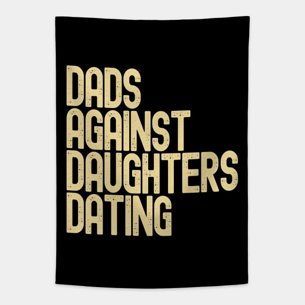 DADD Dads Against Daughters Dating Tapestry by Etopix