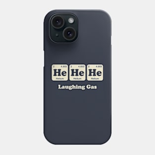 He He He Laughing Gas Periodic Table Phone Case