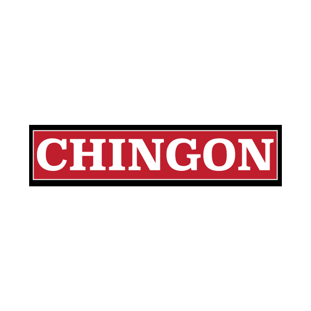 Chingon - Funny Mexican design by Estudio3e