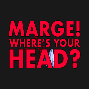 Moon Ghost: Marge! Where's Your Head? T-Shirt