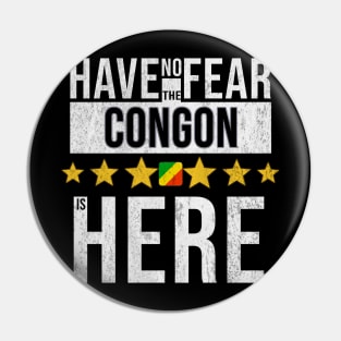 Have No Fear The Congon Is Here - Gift for Congon From Republic Of The Congo Pin