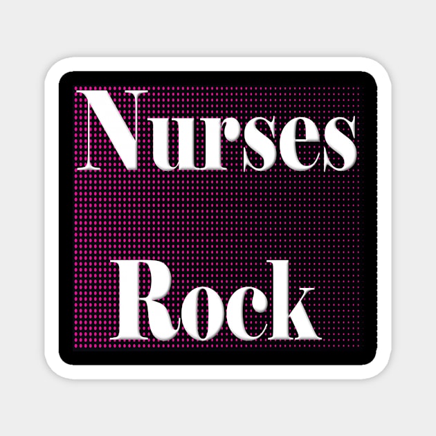 Nurses Rock Magnet by Fishinghawk Designes