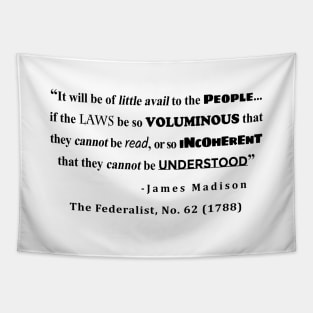 James Madison Quote from The Federalist, No. 62 (1788) Tapestry