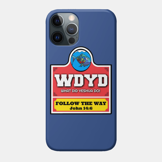 WDYD FISH LIFE - Christian Clothing - Phone Case