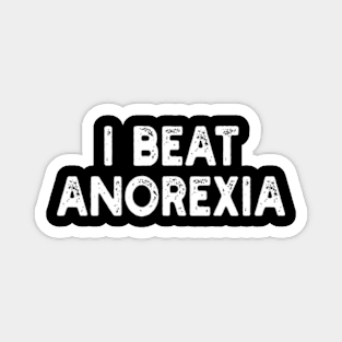 I Beat Anorexia Magnet