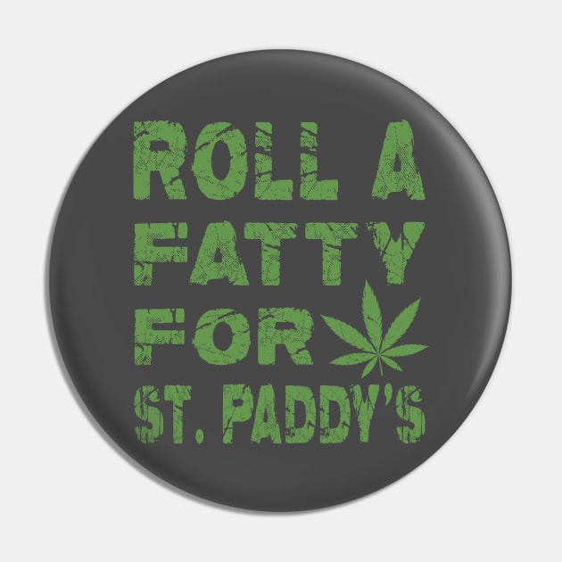 Funny Marijuana St. Patrick's Day Roll Fatty for St. Paddy's Pin by DesignHND