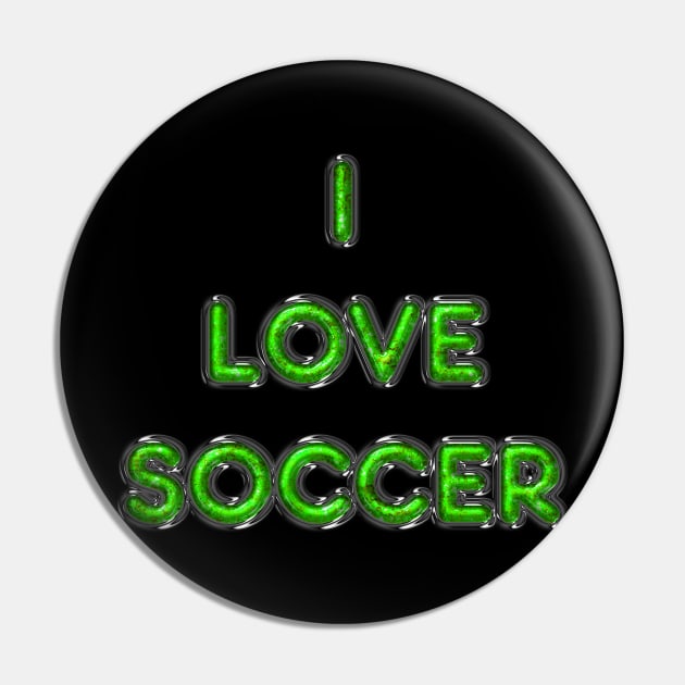 I Love Soccer - Green Pin by The Black Panther