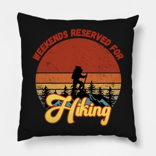 Weekends Reserved for Hiking Pillow