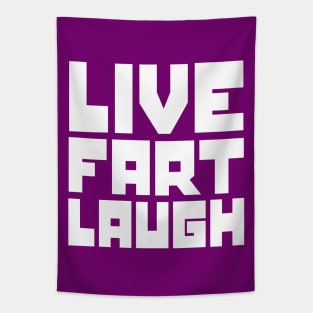 Live, fart, laugh Tapestry