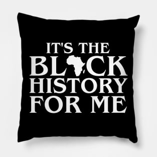 Its Black History For Me African Pride BHM Pillow