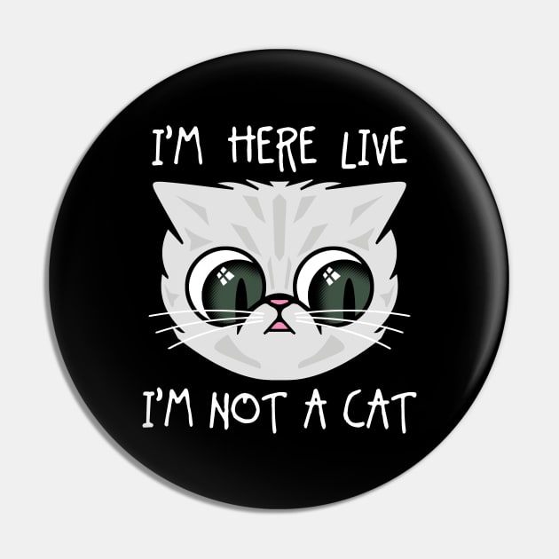 Not A Cat Pin by TrulyMadlyGeekly