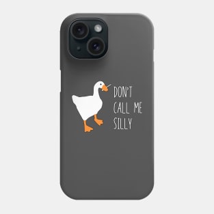 Don't Call Me Silly Phone Case