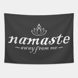 Namaste Away From Me Tapestry