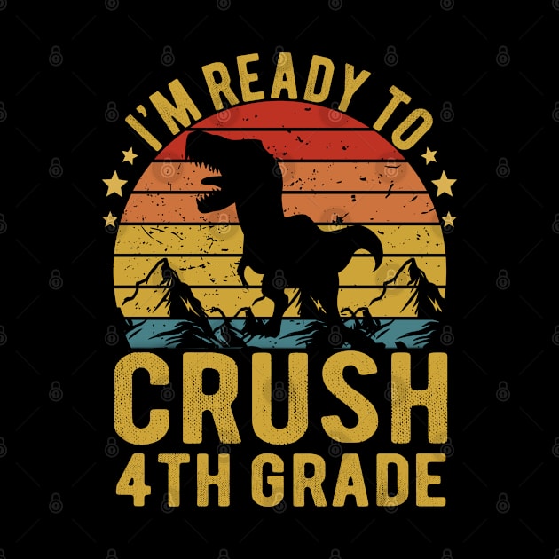 I'm Ready To Crush 4th Grade Dinosaur TRex Back To School by Magic Arts