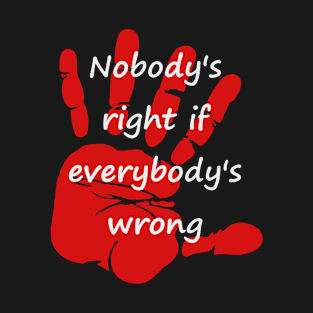 Nobody's Right T-Shirt