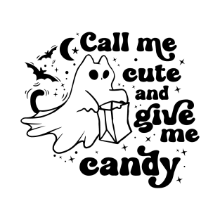 Ghost cat Call Me Cute and Give Me Candy T-Shirt