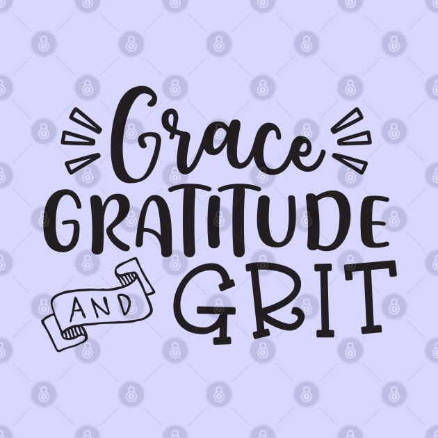 Grace Gratitude and Grit Christian by GlimmerDesigns