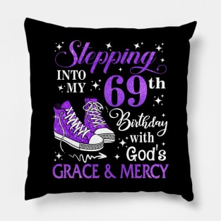 Stepping Into My 69th Birthday With God's Grace & Mercy Bday Pillow