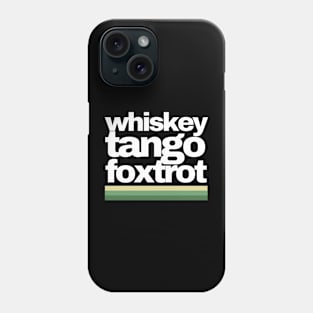 Whiskey Tango Foxtrot Phone Case