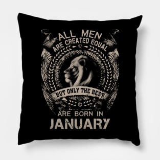 Lion All Men Are Created Equal But Only The Best Are Born In January Pillow