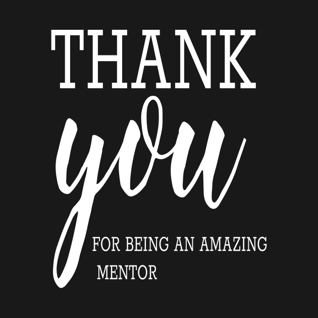 Thank You For Being An Amazing Mentor, Teacher School by FERRAMZ