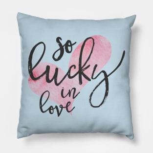 so lucky in love Pillow