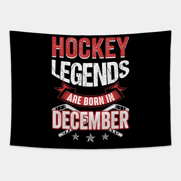 Hockey Legends Are Born In December Tapestry by Chapmanx